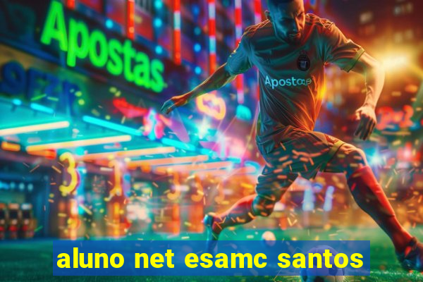 aluno net esamc santos